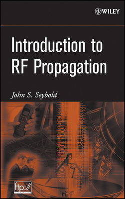 Introduction to RF Propagation - Seybold, John S