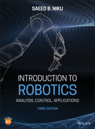 Introduction to Robotics: Analysis, Control, Applications