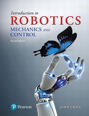 Introduction to Robotics: Mechanics and Control - Craig, John