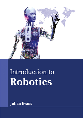 Introduction to Robotics - Evans, Julian (Editor)
