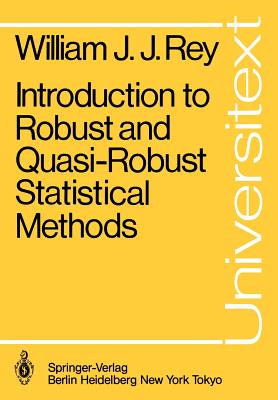 Introduction to Robust and Quasi-Robust Statistical Methods - Rey, W J J