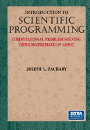 Introduction to Scientific Programming: Computational Problem Solving Using Mathematica� and C