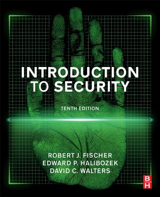 Introduction to Security - Fischer, Robert, Ph.D., and Halibozek, Edward, MBA, and Walters, David