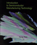 Introduction to Semiconductor Manufacturing Technology