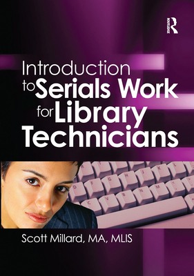 Introduction to Serials Work for Library Technicians - Cole, Jim, and Jones, Wayne, and Millard, Scott