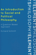 Introduction to Social and Political Philosophy: A Question-Based Approach