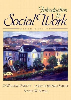 Introduction to Social Work - Smith, Larry Lorenzo, and Boyle, Scott W, and Farley, O William