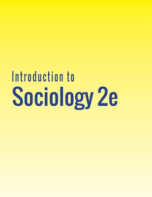 Introduction to Sociology 2e - Griffiths, Heather, and Strayer, Eric, and Cody-Rydzewski, Susan