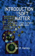 Introduction to Soft Matter: Polymers, Colloids, Amphiphiles and Liquid Crystals