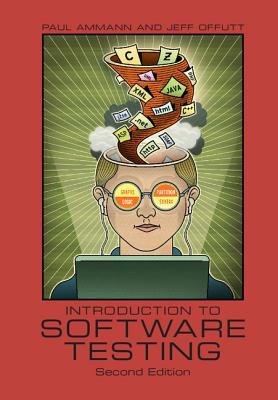 Introduction to Software Testing - Ammann, Paul, and Offutt, Jeff