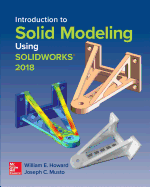 Introduction to Solid Modeling Using Solidworks 2018