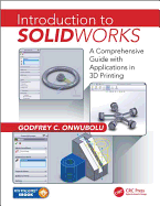 Introduction to Solidworks: A Comprehensive Guide with Applications in 3D Printing