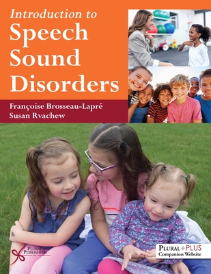 Introduction to Speech Sound Disorders - Brosseau-Lapr�, Fran�oise, and Rvachew, Susan