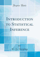 Introduction to Statistical Inference (Classic Reprint)