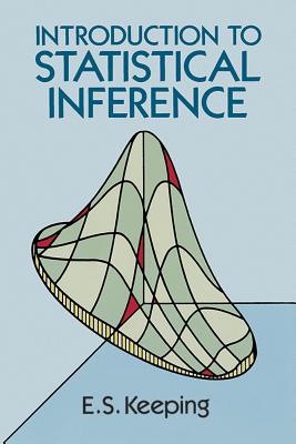 Introduction to Statistical Inference - Keeping, E S