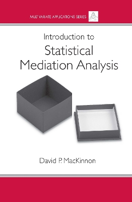 Introduction to Statistical Mediation Analysis - MacKinnon, David