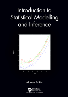Introduction to Statistical Modelling and Inference - Aitkin, Murray