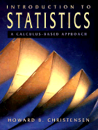 Introduction to Statistics: A Calculus-Based Approach
