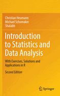 Introduction to Statistics and Data Analysis: With Exercises, Solutions and Applications in R