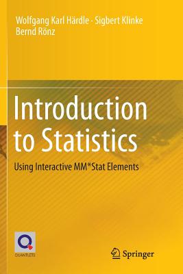 Introduction to Statistics: Using Interactive Mm*stat Elements - H�rdle, Wolfgang Karl, and Klinke, Sigbert, and R�nz, Bernd