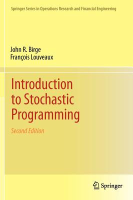 Introduction to Stochastic Programming - Birge, John R, and Louveaux, Fran�ois