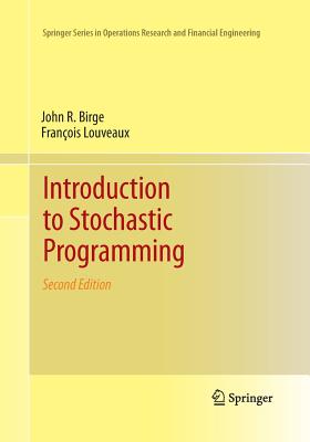 Introduction to Stochastic Programming - Birge, John R, and Louveaux, Fran�ois