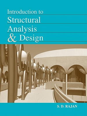 Introduction to Structural Analysis & Design - Rajan, S D