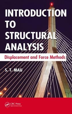 Introduction to Structural Analysis: Displacement and Force Methods - Mau, S T