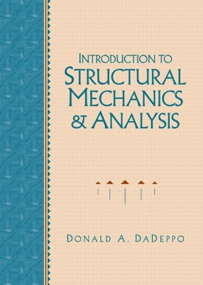 Introduction to Structural Mechanics and Analysis - Dadeppo, Donald A