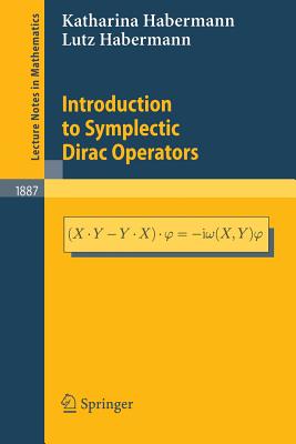 Introduction to Symplectic Dirac Operators - Habermann, Katharina, and Habermann, Lutz