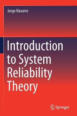 Introduction to System Reliability Theory - Navarro, Jorge