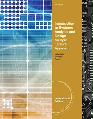 Introduction to Systems Analysis and Design: An Agile, Iterative Approach, International Edition - Satzinger, John, and Jackson, Robert, and Burd, Stephen D.