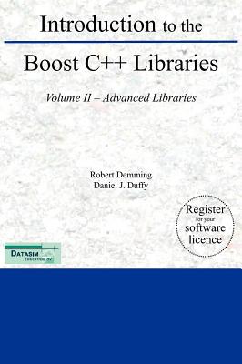 Introduction to the Boost C++ Libraries; Volume II - Advanced Libraries - Demming, Robert, and Duffy, Daniel J