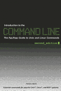 Introduction to the Command Line (Second Edition): The Fat Free Guide to Unix and Linux Commands
