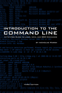 Introduction to the Command Line (Third Edition): A Fat-Free Guide to Linux, Unix, and BSD Commands