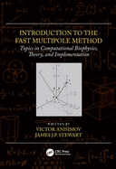 Introduction to the Fast Multipole Method: Topics in Computational Biophysics, Theory, and Implementation