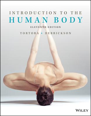 Introduction to the Human Body - Tortora, Gerard J, and Derrickson, Bryan H