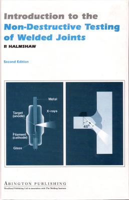 Introduction to the Non-Destructive Testing of Welded Joints - Halmshaw, R