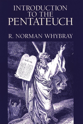 Introduction to the Pentateuch - Whybray, R Norman