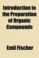 Introduction to the preparation of organic compounds