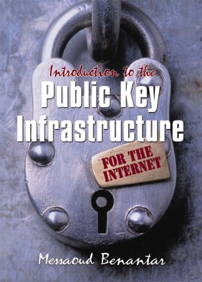 Introduction to the Public Key Infrastructure for the Internet - Benantar, Messaoud