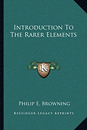 Introduction To The Rarer Elements