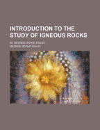 Introduction to the Study of Igneous Rocks: By George Irving Finlay