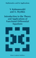 Introduction to the Theory and Applications of Functional Differential Equations