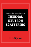 Introduction to the Theory of Thermal Neutron Scattering