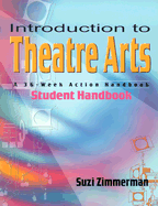 Introduction to Theatre Arts: A 36-Week Action Handbook