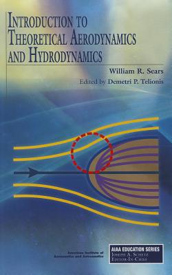 Introduction to Theoretical Aerodynamics and Hydrodynamics - Sears, William R, and Telionis, Demetri P (Editor)