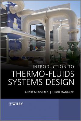 Introduction to Thermo-Fluids Systems Design - McDonald, Andr� Garcia, and Magande, Hugh