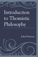 Introduction to Thomistic Philosophy