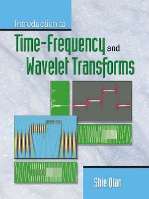 Introduction to Time-Frequency and Wavelet Transforms - Qian, Shie